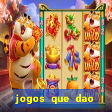 jogos que dao dinheiro sem deposito