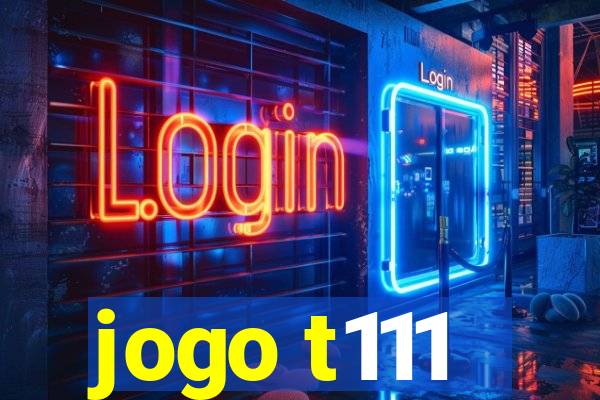 jogo t111