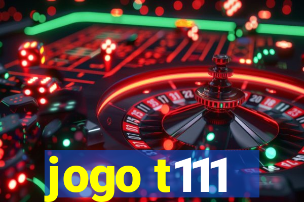 jogo t111