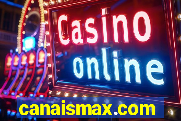 canaismax.com