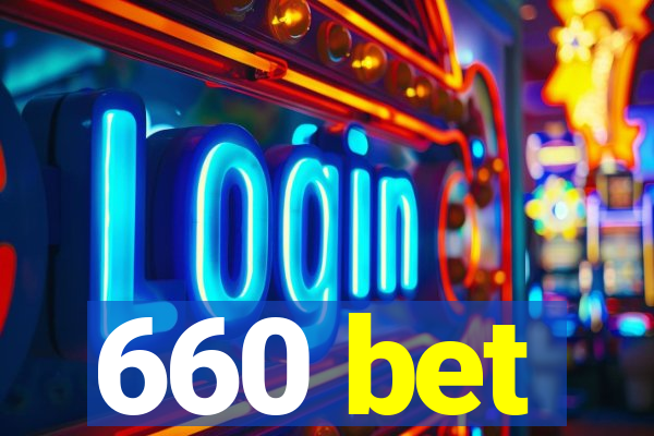 660 bet