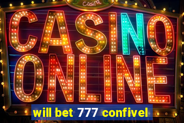 will bet 777 confivel