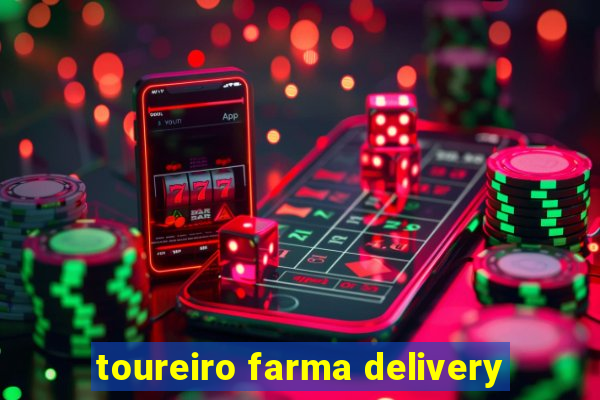 toureiro farma delivery