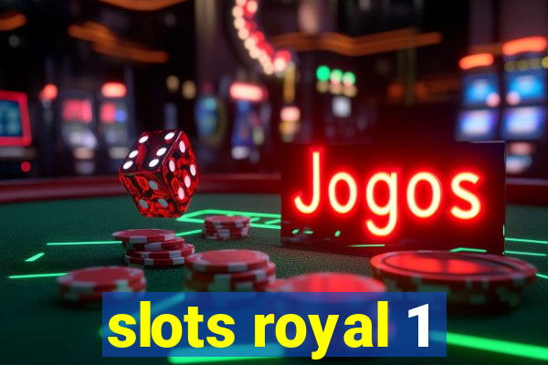 slots royal 1