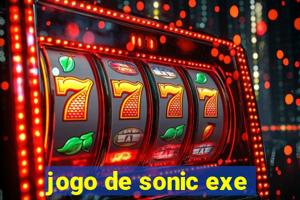 jogo de sonic exe