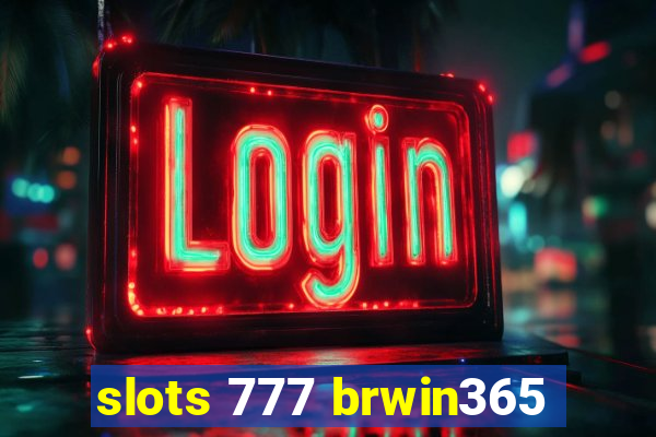 slots 777 brwin365