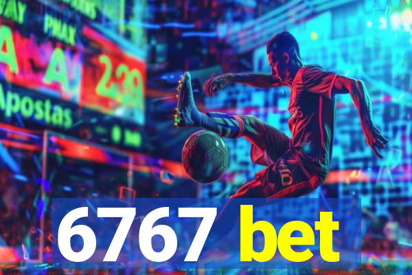 6767 bet