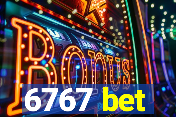 6767 bet