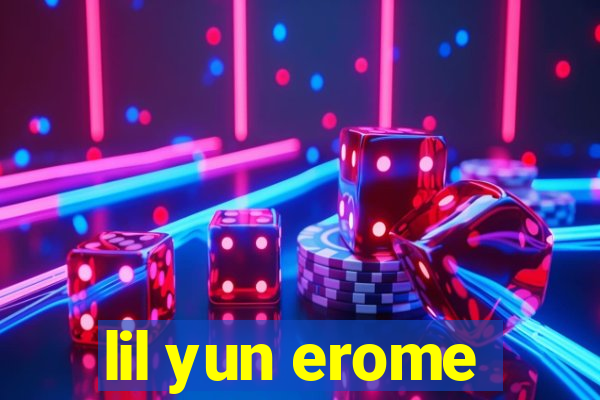 lil yun erome