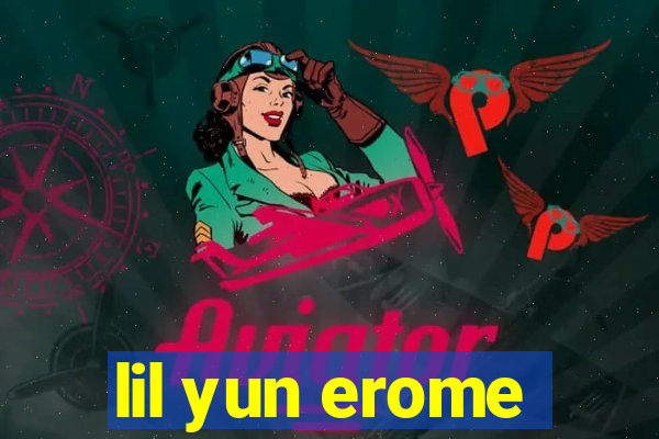 lil yun erome