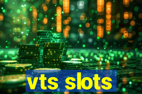 vts slots