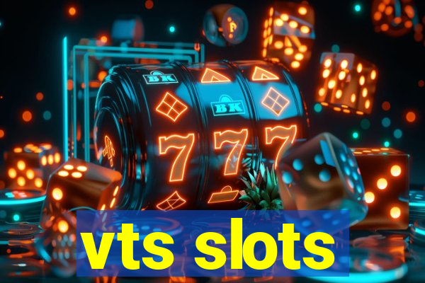 vts slots