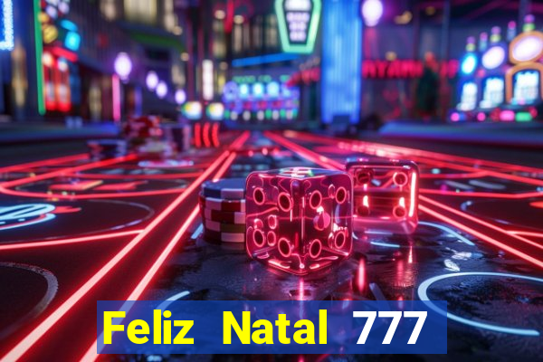 Feliz Natal 777 plataforma login