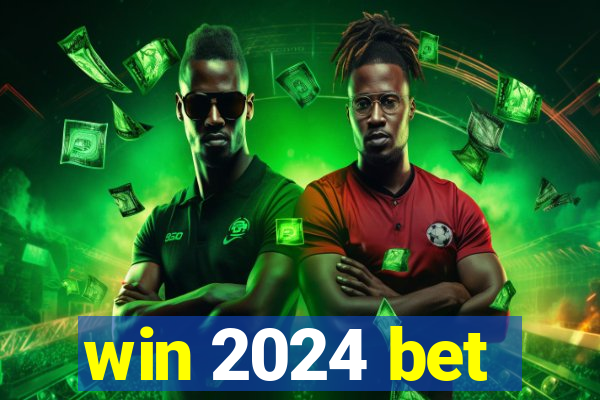 win 2024 bet