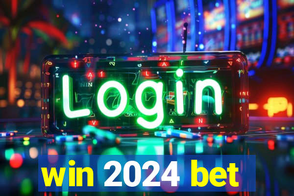 win 2024 bet