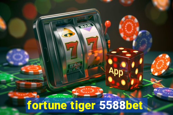 fortune tiger 5588bet