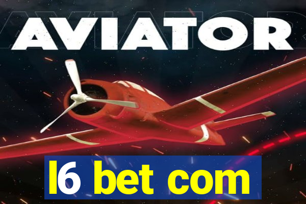 l6 bet com