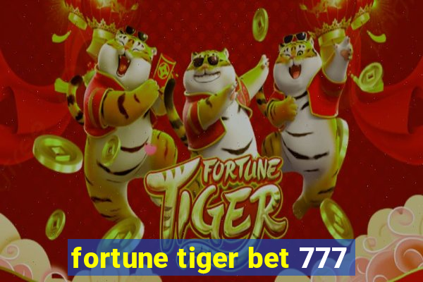 fortune tiger bet 777