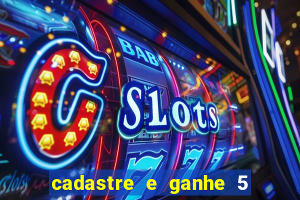 cadastre e ganhe 5 reais para apostar