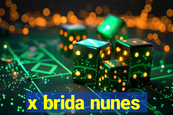 x brida nunes