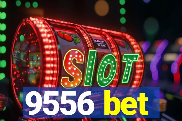 9556 bet