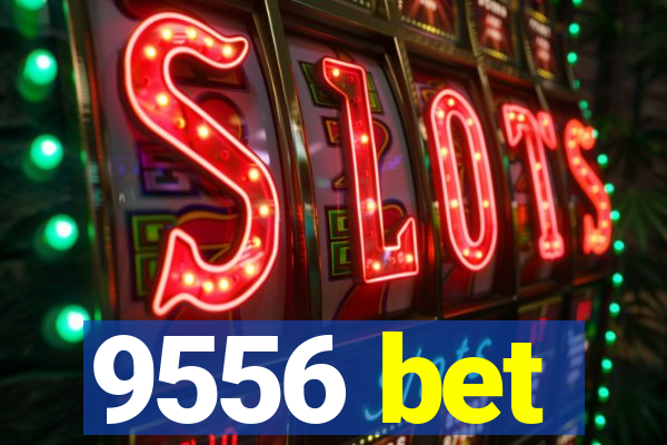 9556 bet