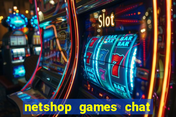netshop games chat ao vivo