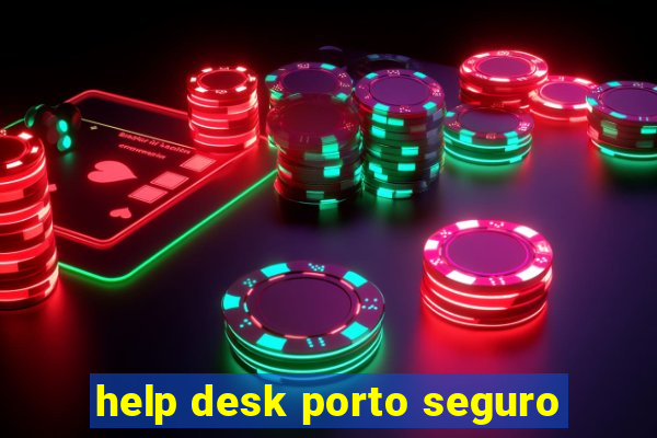 help desk porto seguro