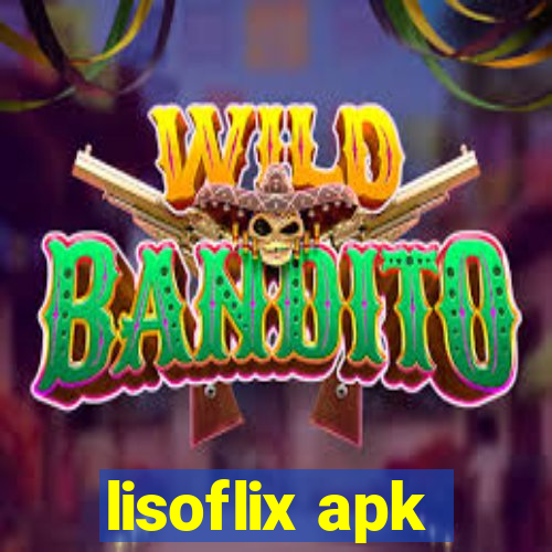 lisoflix apk