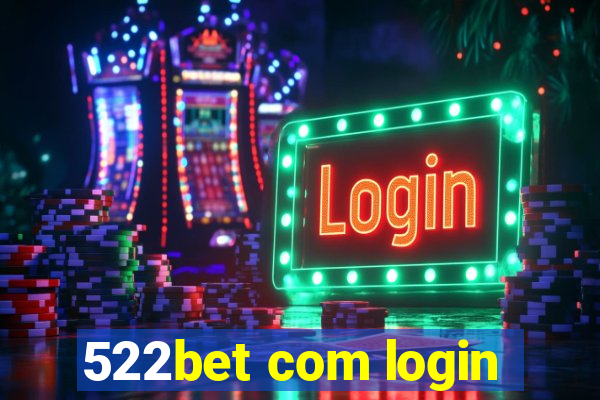 522bet com login