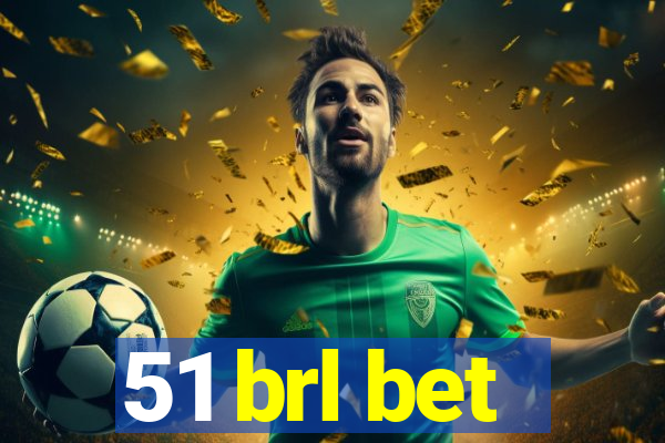 51 brl bet