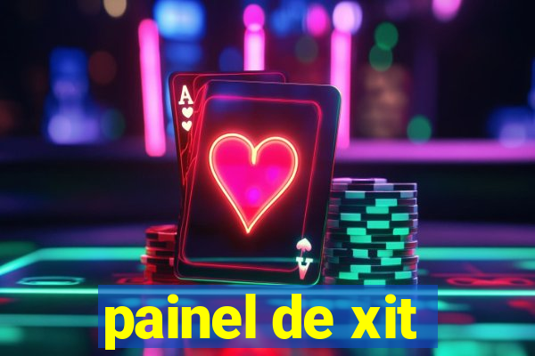 painel de xit