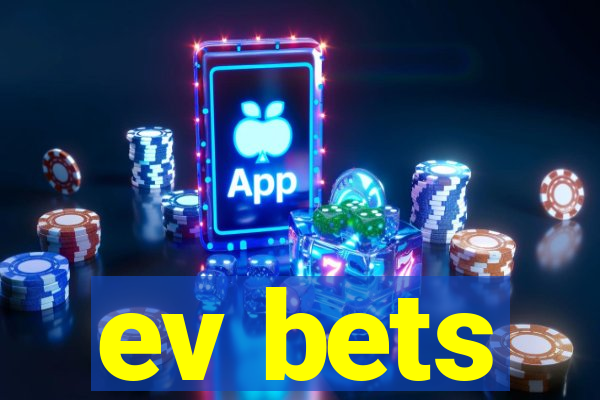 ev bets