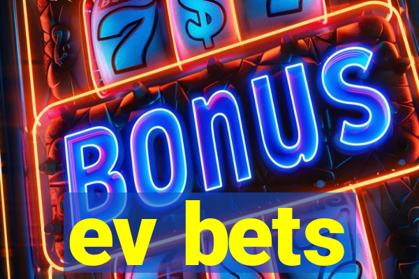 ev bets