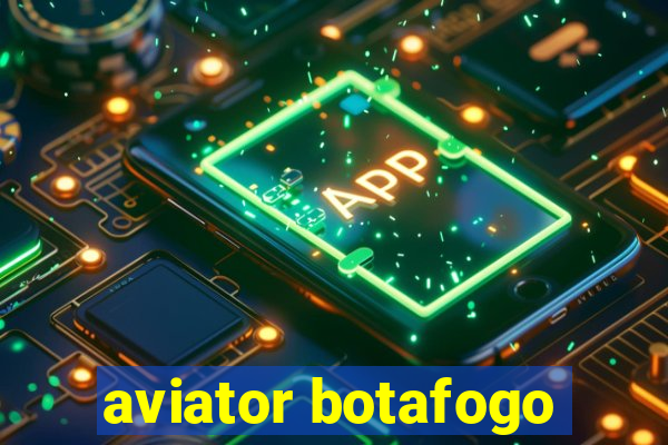 aviator botafogo