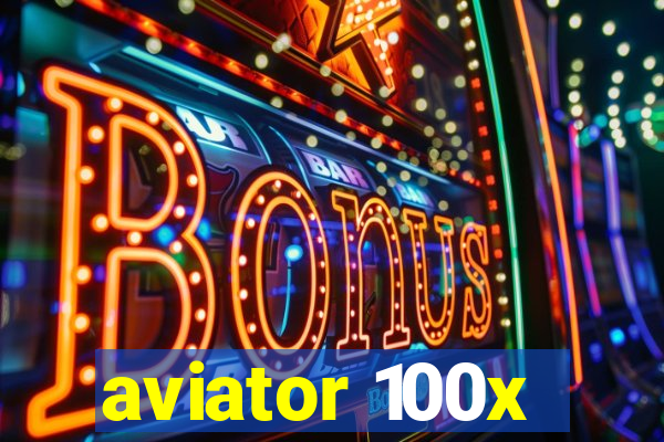 aviator 100x