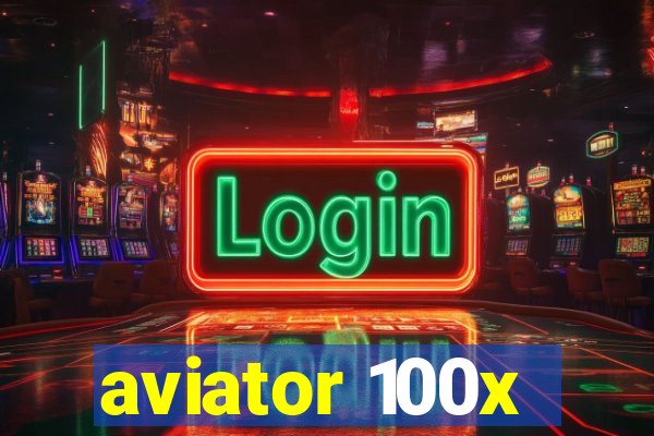 aviator 100x