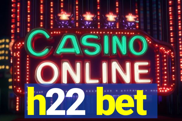 h22 bet