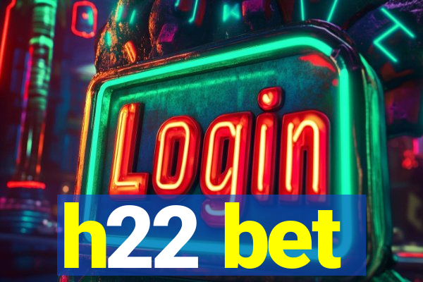 h22 bet