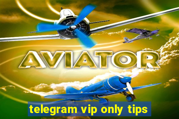 telegram vip only tips
