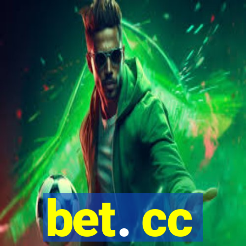 bet. cc