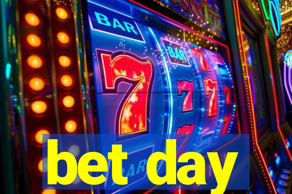 bet day