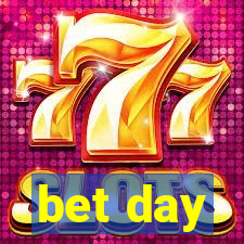 bet day