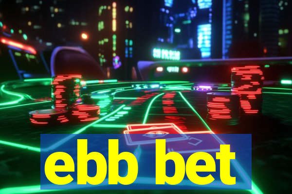 ebb bet