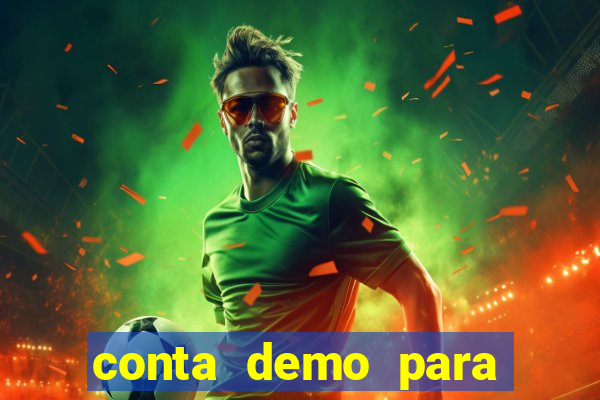 conta demo para jogar fortune tiger