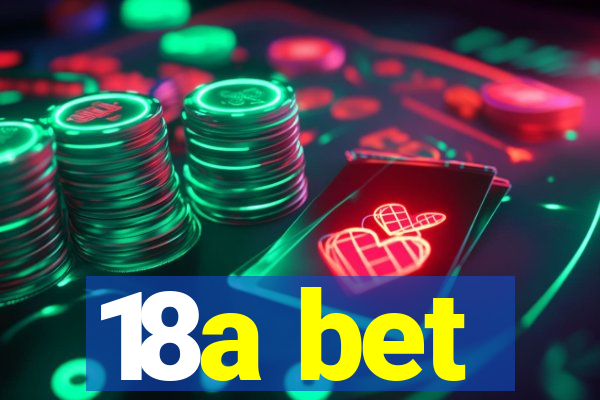 18a bet