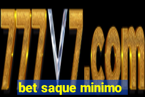 bet saque minimo
