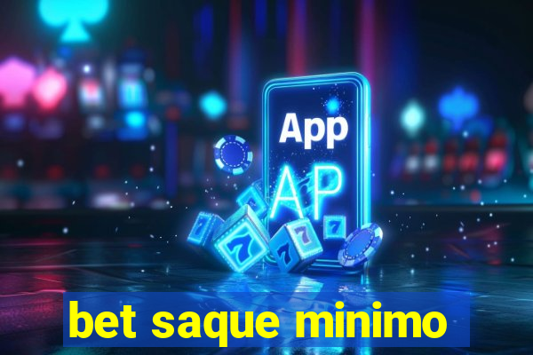 bet saque minimo