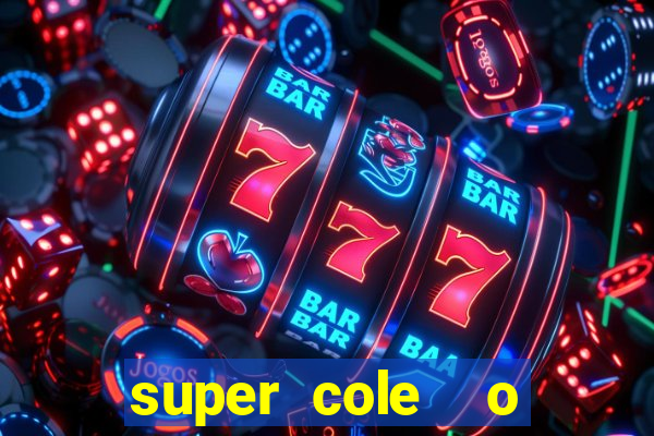 super cole  o 7784 jogos para pc download