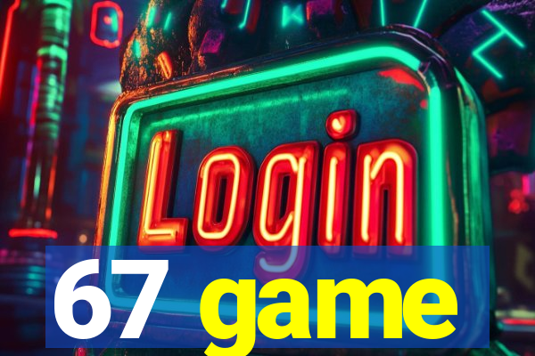 67 game